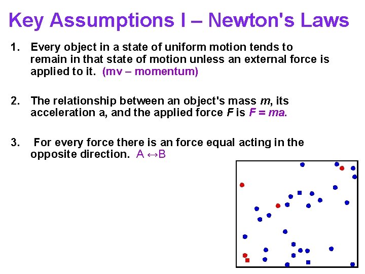 Key Assumptions I – Newton's Laws 1. Every object in a state of uniform