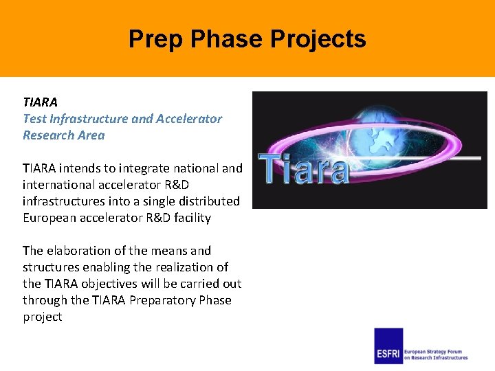 Prep Phase Projects TIARA Test Infrastructure and Accelerator Research Area TIARA intends to integrate