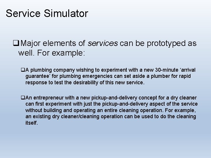 Service Simulator q. Major elements of services can be prototyped as well. For example: