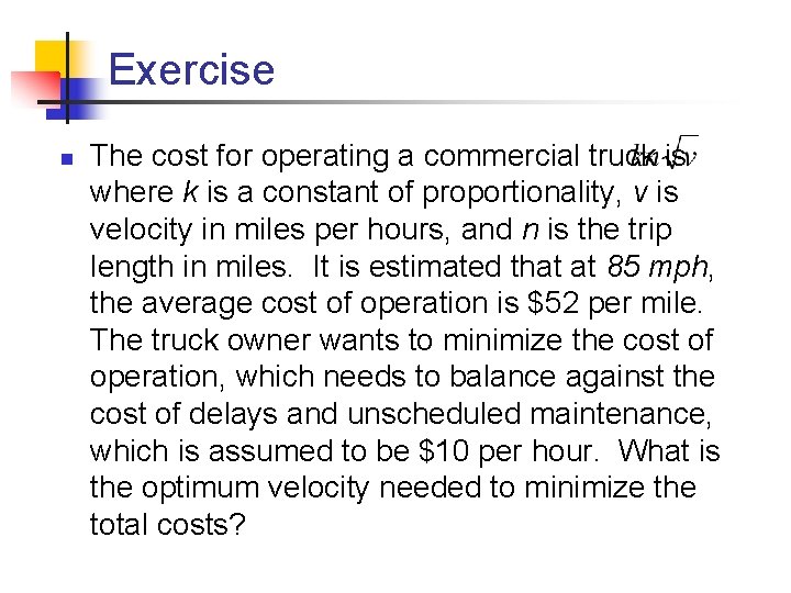 Exercise n The cost for operating a commercial truck is where k is a