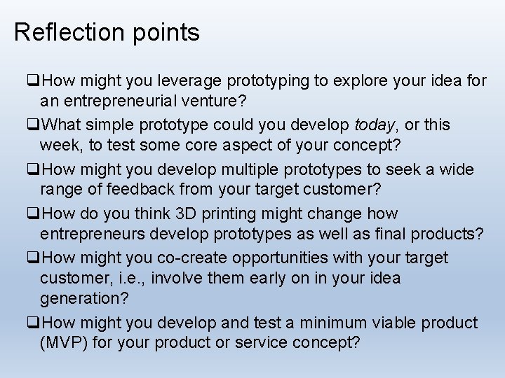 Reflection points q. How might you leverage prototyping to explore your idea for an