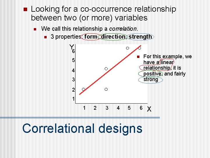 n Looking for a co-occurrence relationship between two (or more) variables n We call