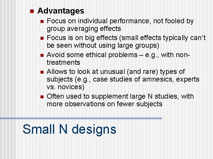 n Advantages n n n Focus on individual performance, not fooled by group averaging