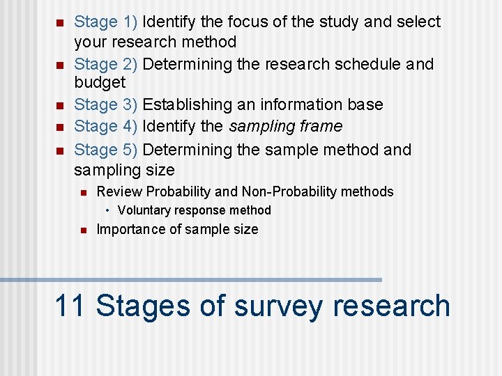 n n n Stage 1) Identify the focus of the study and select your