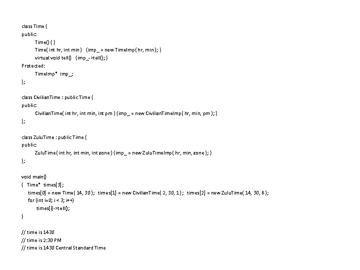 class Time { public: Time() { } Time( int hr, int min ) {imp_