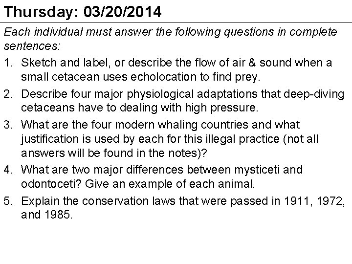 Thursday: 03/20/2014 Each individual must answer the following questions in complete sentences: 1. Sketch