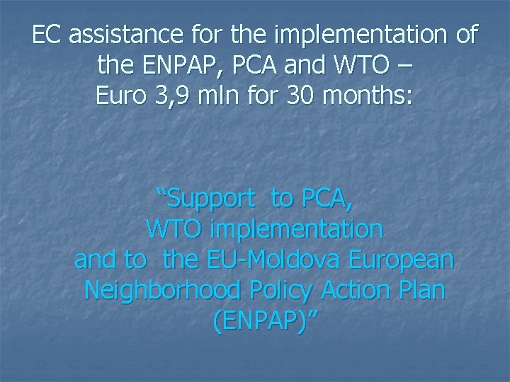 EC assistance for the implementation of the ENPAP, PCA and WTO – Euro 3,