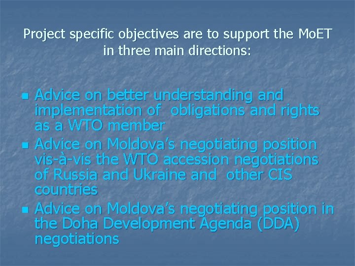 Project specific objectives are to support the Mo. ET in three main directions: n