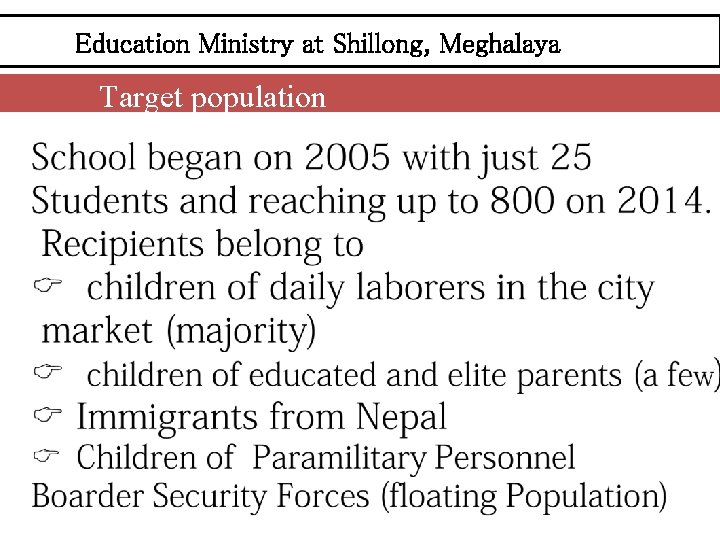 Education Ministry at Shillong, Meghalaya Target population 