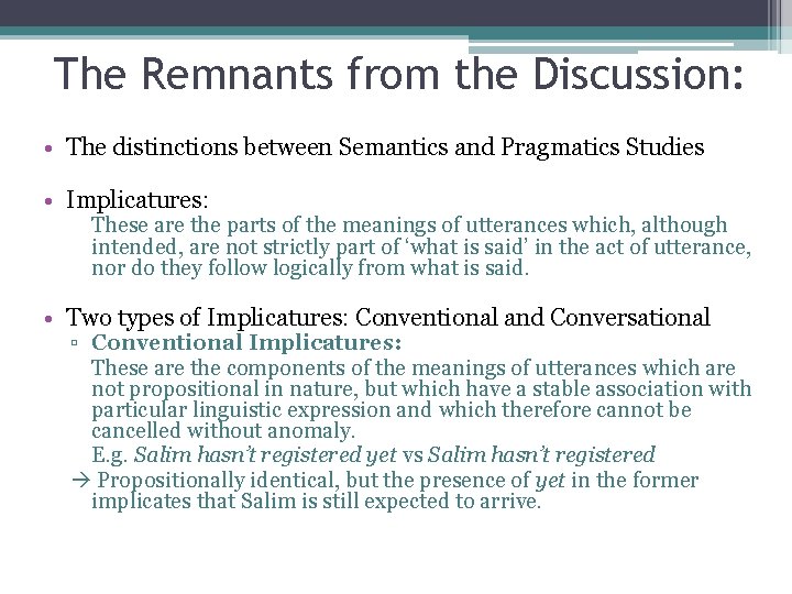 The Remnants from the Discussion: • The distinctions between Semantics and Pragmatics Studies • The Remnants from the Discussion: • The distinctions between Semantics and Pragmatics Studies •