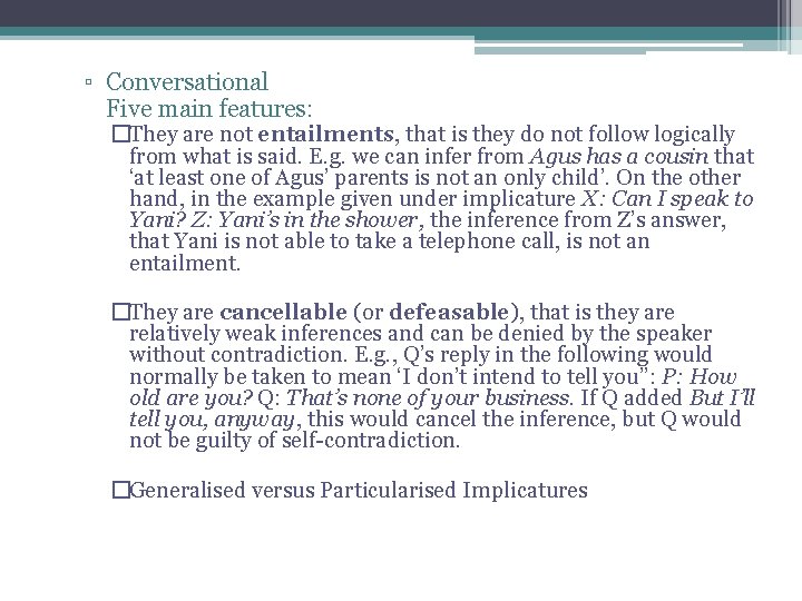 ▫ Conversational Five main features: �They are not entailments, that is they do not ▫ Conversational Five main features: �They are not entailments, that is they do not