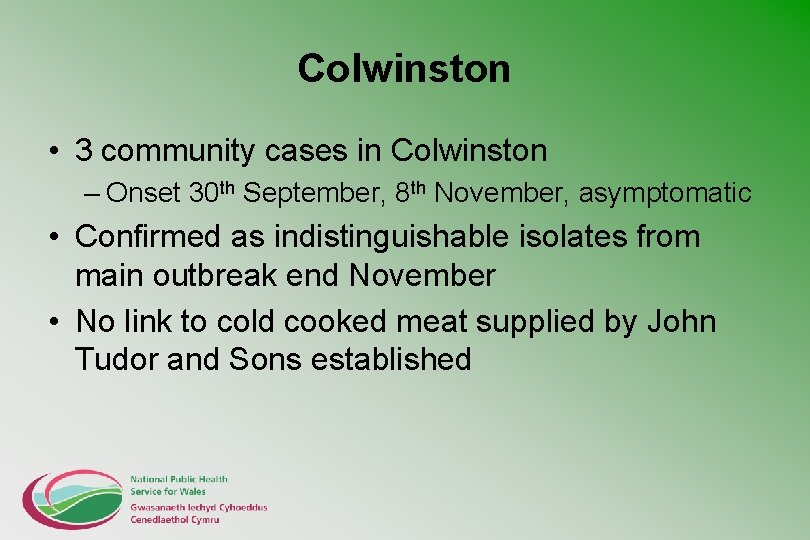 Colwinston • 3 community cases in Colwinston – Onset 30 th September, 8 th