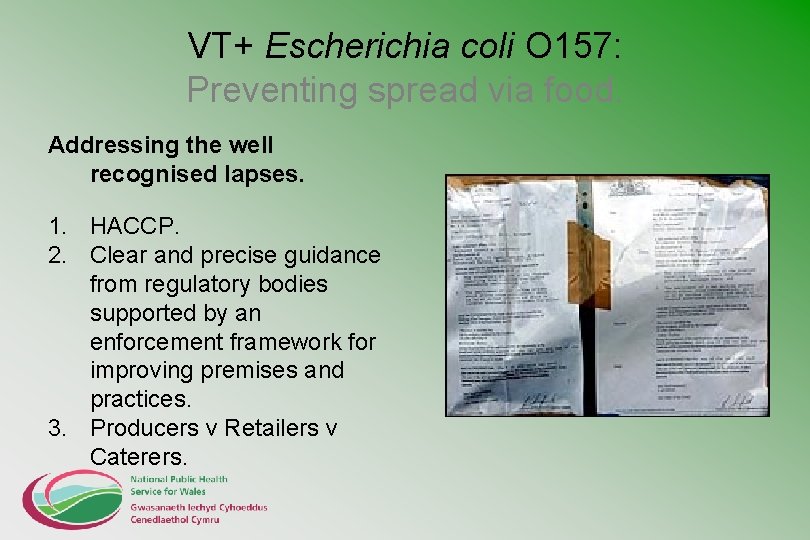 VT+ Escherichia coli O 157: Preventing spread via food. Addressing the well recognised lapses.