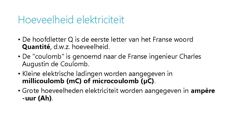 Hoeveelheid elektriciteit • De hoofdletter Q is de eerste letter van het Franse woord