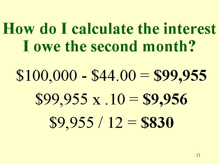 How do I calculate the interest I owe the second month? $100, 000 -