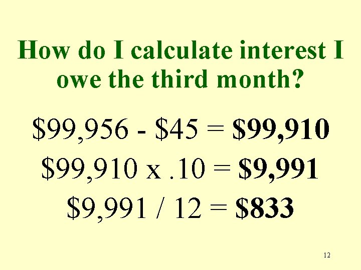 How do I calculate interest I owe third month? $99, 956 - $45 =