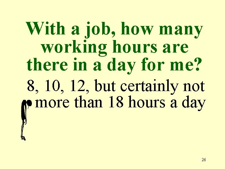 With a job, how many working hours are there in a day for me?