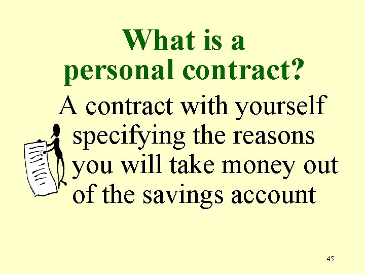 What is a personal contract? A contract with yourself specifying the reasons you will