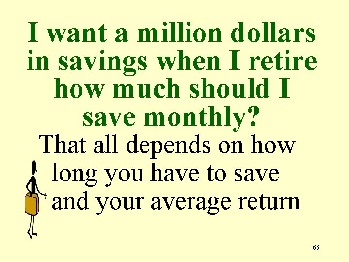 I want a million dollars in savings when I retire how much should I