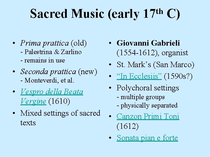 Sacred Music (early • Prima prattica (old) - Palestrina & Zarlino - remains in