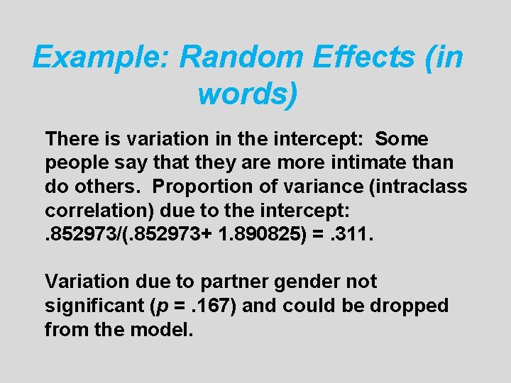 Example: Random Effects (in words) There is variation in the intercept: Some people say