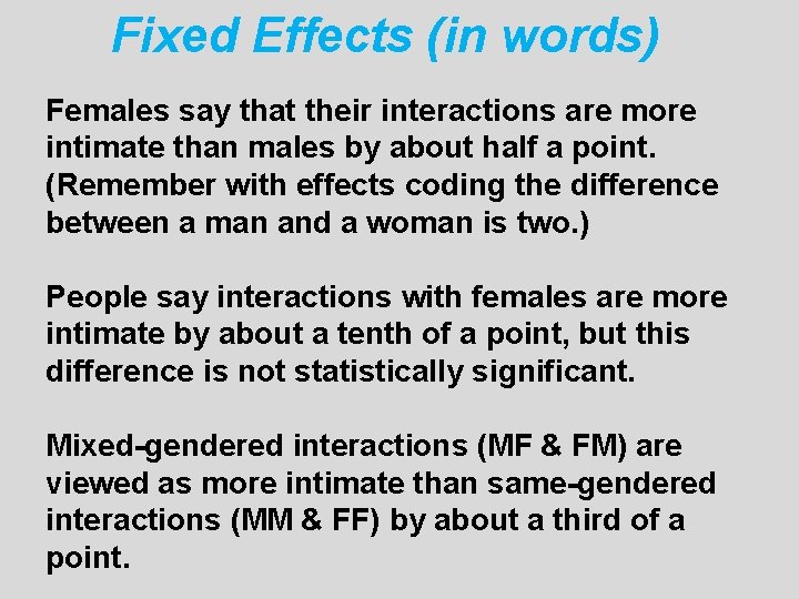 Fixed Effects (in words) Females say that their interactions are more intimate than males