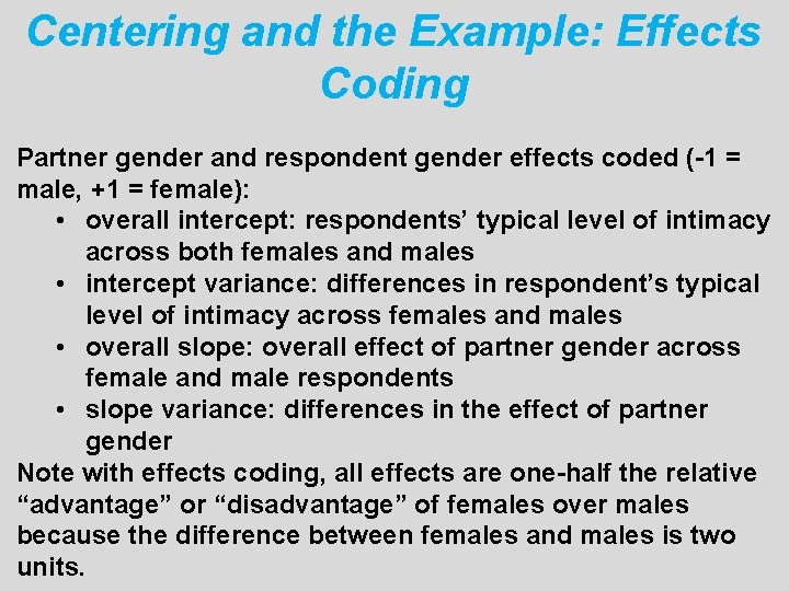 Centering and the Example: Effects Coding Partner gender and respondent gender effects coded (-1