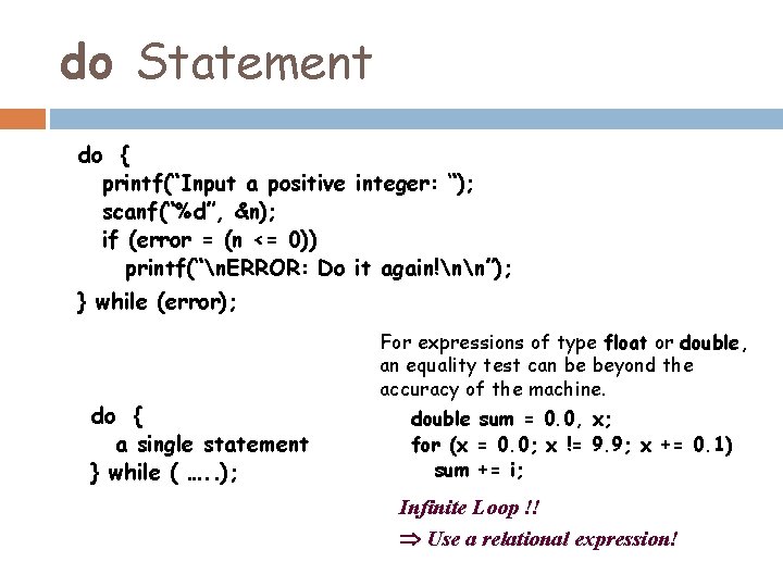 do Statement do { printf(“Input a positive integer: “); scanf(“%d”, &n); if (error =