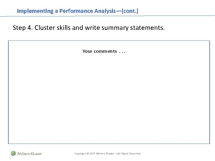 Implementing a Performance Analysis—(cont. ) Step 4. Cluster skills and write summary statements. Your Implementing a Performance Analysis—(cont. ) Step 4. Cluster skills and write summary statements. Your