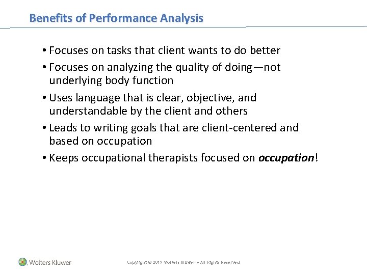 Benefits of Performance Analysis • Focuses on tasks that client wants to do better Benefits of Performance Analysis • Focuses on tasks that client wants to do better