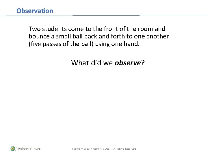 Observation Two students come to the front of the room and bounce a small Observation Two students come to the front of the room and bounce a small