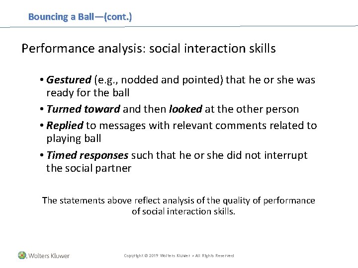 Bouncing a Ball—(cont. ) Performance analysis: social interaction skills • Gestured (e. g. , Bouncing a Ball—(cont. ) Performance analysis: social interaction skills • Gestured (e. g. ,