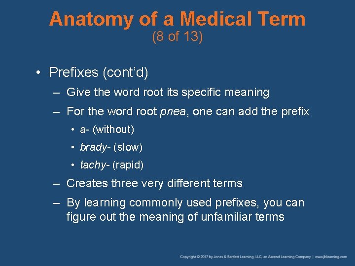 Anatomy of a Medical Term (8 of 13) • Prefixes (cont’d) – Give the