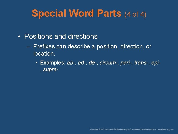 Special Word Parts (4 of 4) • Positions and directions – Prefixes can describe