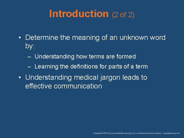 Introduction (2 of 2) • Determine the meaning of an unknown word by: –