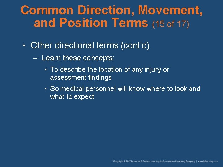Common Direction, Movement, and Position Terms (15 of 17) • Other directional terms (cont’d)