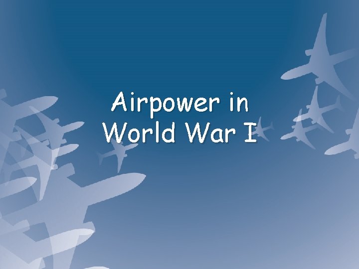 Airpower in World War I 