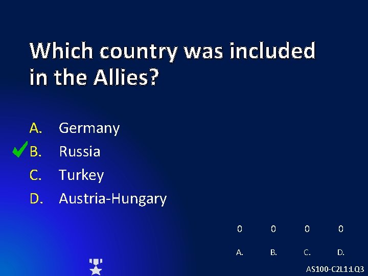 Which country was included in the Allies? A. B. C. D. Germany Russia Turkey