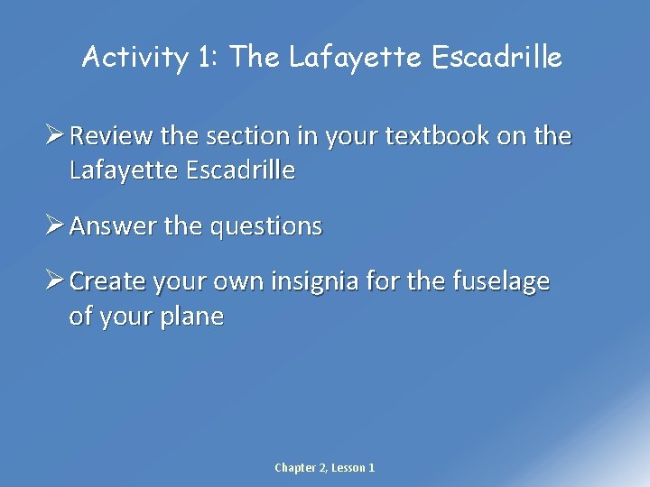 Activity 1: The Lafayette Escadrille Ø Review the section in your textbook on the