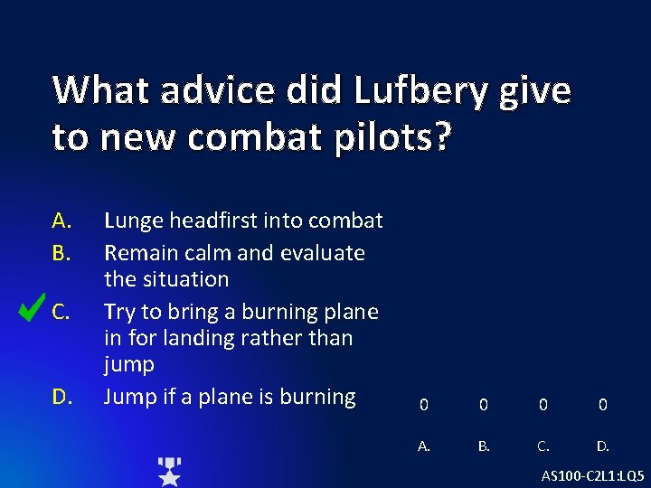 What advice did Lufbery give to new combat pilots? A. B. C. D. Lunge