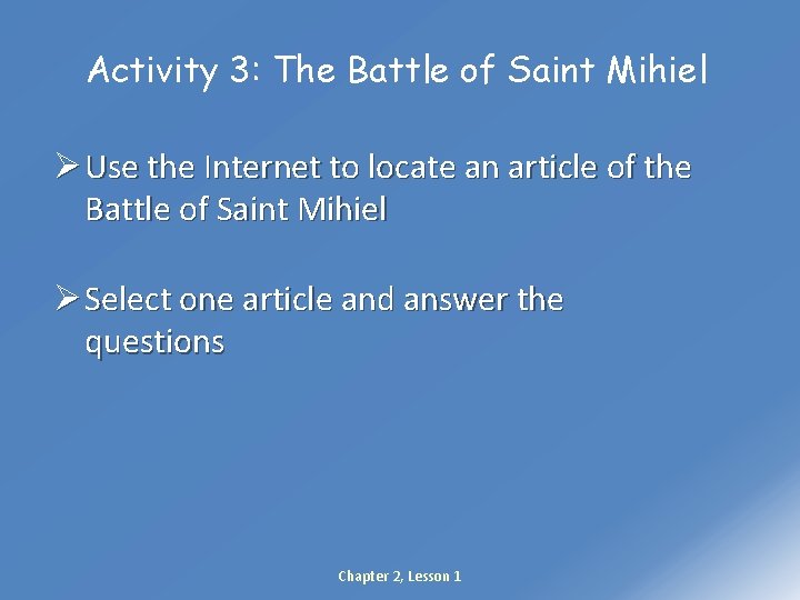 Activity 3: The Battle of Saint Mihiel Ø Use the Internet to locate an