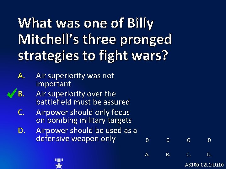 What was one of Billy Mitchell’s three pronged strategies to fight wars? A. B.