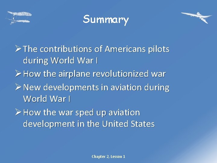 Summary Ø The contributions of Americans pilots during World War I Ø How the