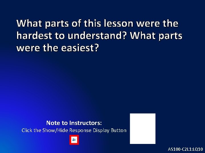 What parts of this lesson were the hardest to understand? What parts were the