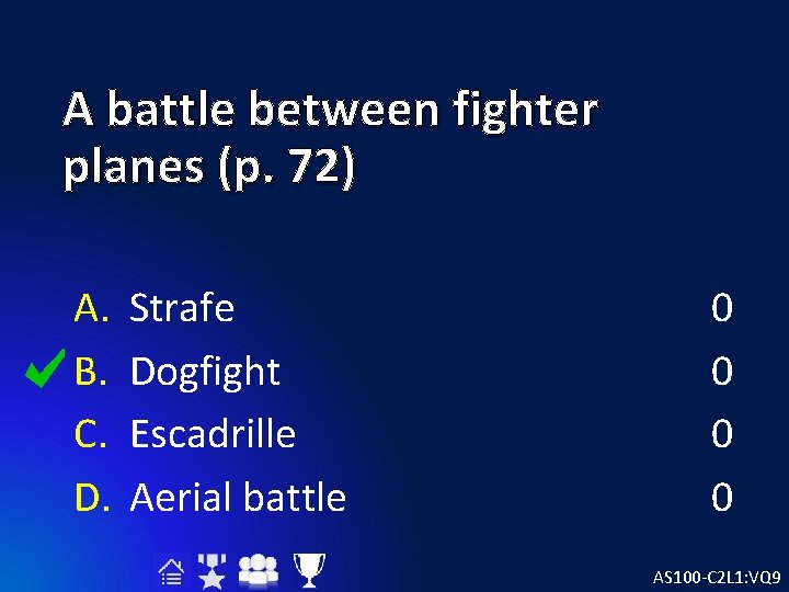 A battle between fighter planes (p. 72) A. B. C. D. Strafe Dogfight Escadrille