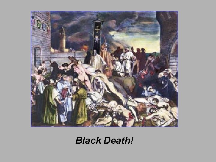 Black Death! 