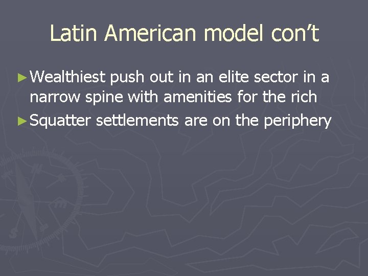 Latin American model con’t ► Wealthiest push out in an elite sector in a