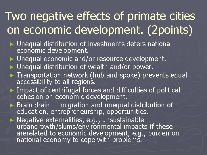 Two negative effects of primate cities on economic development. (2 points) ► ► ►