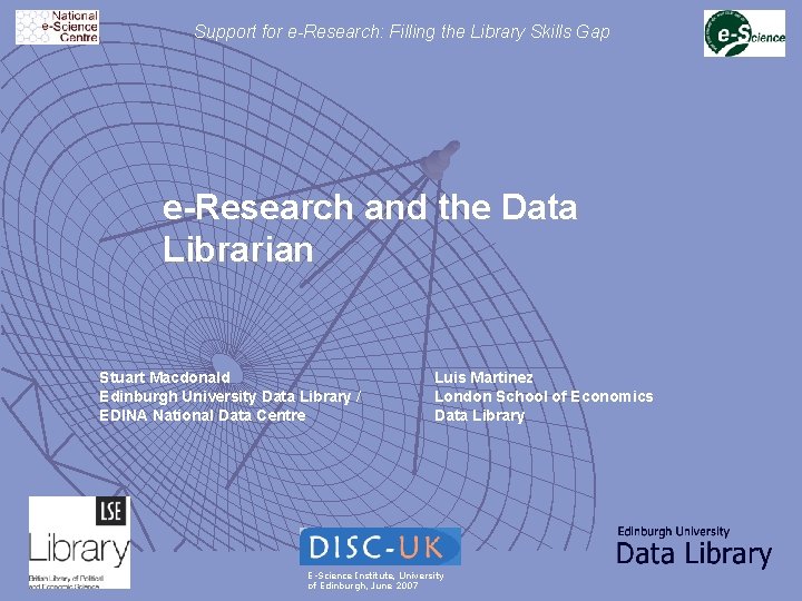 Support for e-Research: Filling the Library Skills Gap e-Research and the Data Librarian Stuart