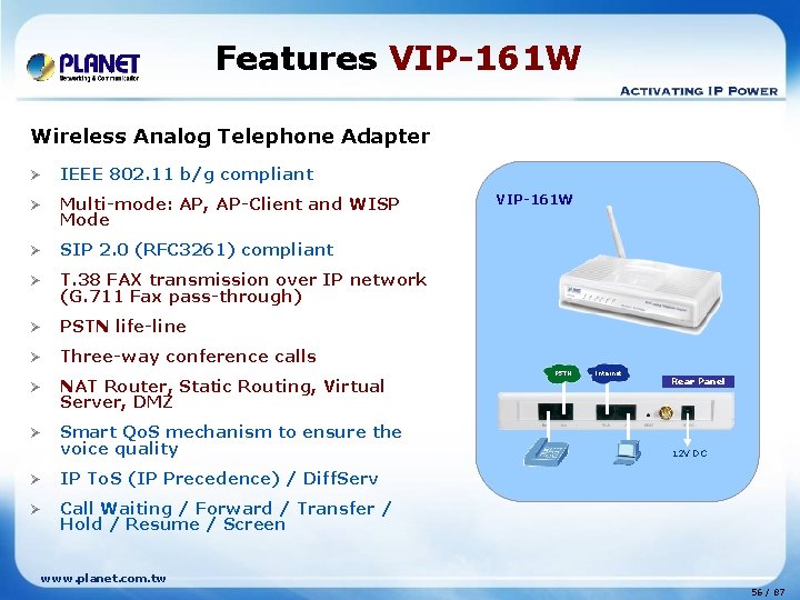 Features VIP-161 W Wireless Analog Telephone Adapter Ø IEEE 802. 11 b/g compliant Ø